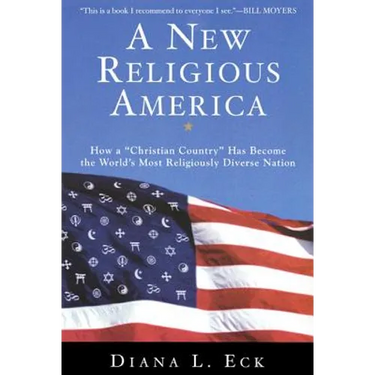 A New Religious America: How a Christian Country Has Become the World's Most Religiously Diverse Nation