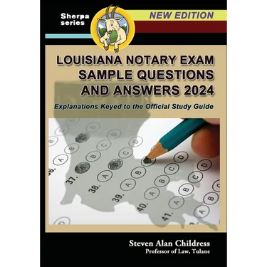 Louisiana Notary Exam Sample Questions and Answers 2024: Explanations Keyed to the Official Study Guide