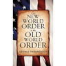 The New World Order is the Old World Order