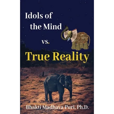 Idols of the Mind vs. True Reality