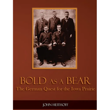 Bold as a Bear: The German Quest for the Iowa Prairie