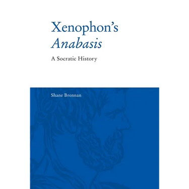 Xenophon's Anabasis: A Socratic History