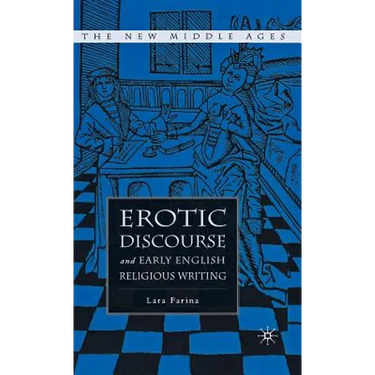 Erotic Discourse and Early English Religious Writing