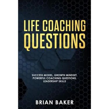 Life Coaching Questions: Success Model, Growth Mindset, Powerful Coaching Questions, Leadership Skills
