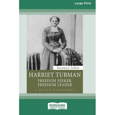 Harriet Tubman: Freedom Seeker, Freedom Leader (Large Print 16 Pt Edition)