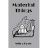 Material Things