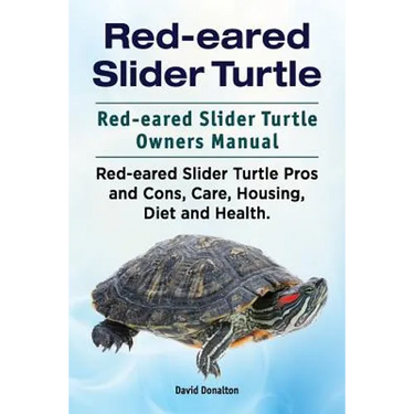 Red-eared Slider Turtle. Red-eared Slider Turtle Owners Manual. Red-eared Slider Turtle Pros and Cons, Care, Housing, Diet and Health.