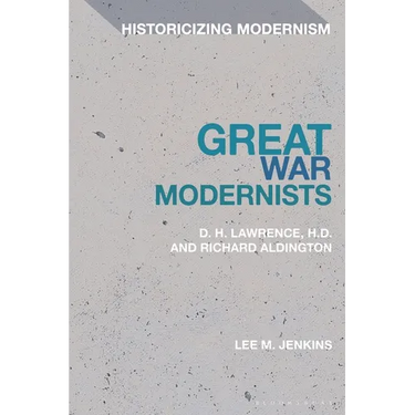 Great War Modernists: D.H. Lawrence, H.D. and Richard Aldington