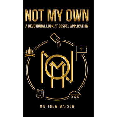 Not My Own: A Devotional Look at Gospel Application
