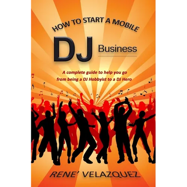 How To Start A Mobile DJ Business