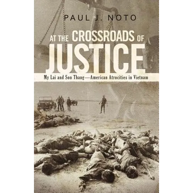 At the Crossroads of Justice: My Lai and Son Thang-American Atrocities in Vietnam