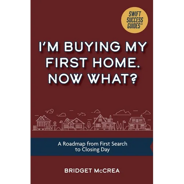 I'm Buying My First Home. Now What?