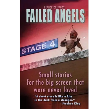 Failed Angels: Small stories for the big screen that were never loved
