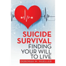 Suicide Survival Finding Your Will to Live