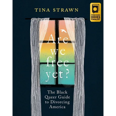 Are We Free Yet?: The Black Queer Guide to Divorcing America