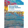 Dismantling Gender Barriers in STEM Perspectives from the Global South