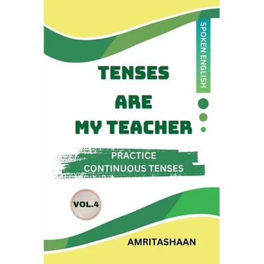 Tenses Are My Teacher Vol.4: Practice Continuous Tenses