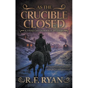 As the Crucible Closed: A Historical Western Series