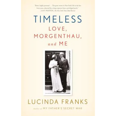 Timeless: Love, Morgenthau, and Me