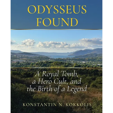 Odysseus Found: A Royal Tomb, a Hero Cult, and the Birth of a Legend