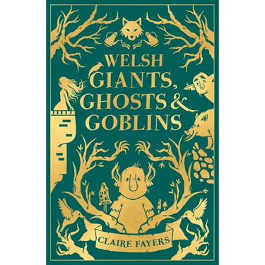 Welsh Giants, Ghosts and Goblins