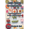 Candy-Making Revolutionized: Confectionery from Vegetables