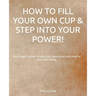 How to Fill Your Own Cup & Step into Your Power!
