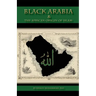 Black Arabia & the African Origin of Islam