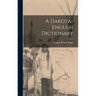 A Dakota-English Dictionary