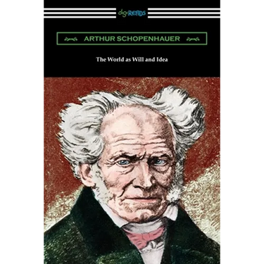 The World as Will and Idea: Complete One Volume Edition