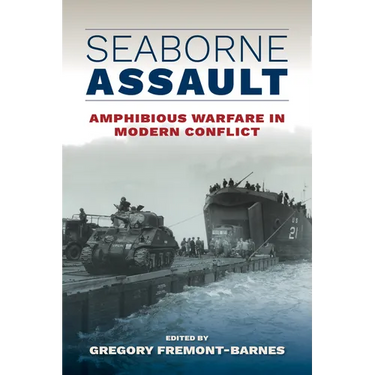 Seaborne Assault: Amphibious Warfare in Modern Conflict