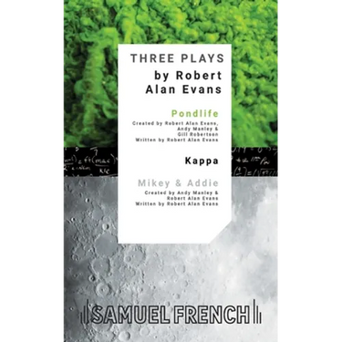 Three Plays: Pondlife, Kappa, Mikey & Addie