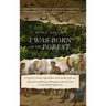 I Was Born in the Forest: A Traveler's Guide to Quilombos, the Citadels of African Resistance to Slavery in Portuguese America, and a Story of Black S