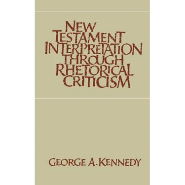 New Testament Interpretation Through Rhetorical Criticism