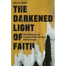 The Darkened Light of Faith: Race, Democracy, and Freedom in African American Political Thought