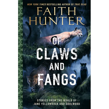 Of Claws and Fangs: Stories from the World of Jane Yellowrock and Soulwood