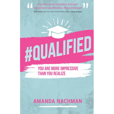 #Qualified: You Are More Impressive Than You Realize