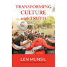 Transforming Culture with Truth Second Edition