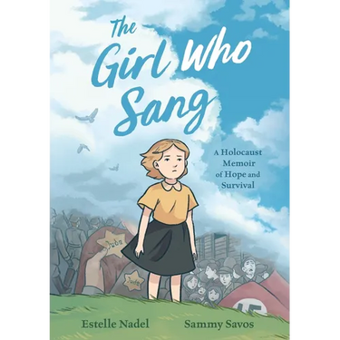 The Girl Who Sang: A Holocaust Memoir of Hope and Survival