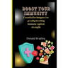Boost Your Immunity: Essential techniques for greatly boosting immune system strength.
