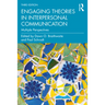Engaging Theories in Interpersonal Communication: Multiple Perspectives