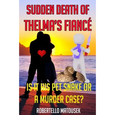 Sudden Death of Thelma's Fiance: Is It His Pet Snake or a Murder Case?