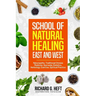 School of Natural Healing, East and West: Naturopathy, Traditional Chinese Medicine, Ayurveda, Dietetics, Herbology, Exercise, Spiritual Practice