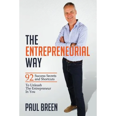 The Entrepreneurial Way: 92 Success Secrets and Shortcuts To Unleash The Entrepreneur In You