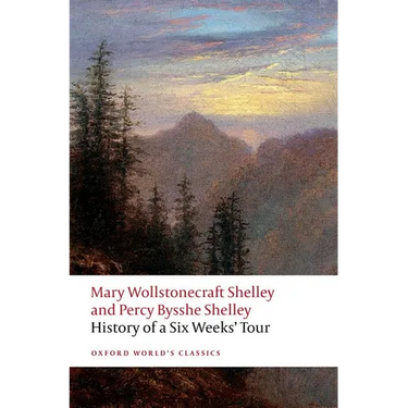 History of a Six Weeks' Tour: Through a Part of France, Switzerland, Germany, and Holland: With Letters Descriptive of a Sail Round the Lake of Geneva