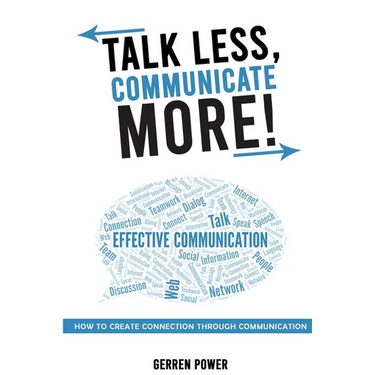 Talk Less, Communicate More: How to Create Connection Through Communication