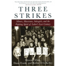 Three Strikes: Miners, Musicians, Salesgirls, and the Fighting Spirit of Labor's Last Century