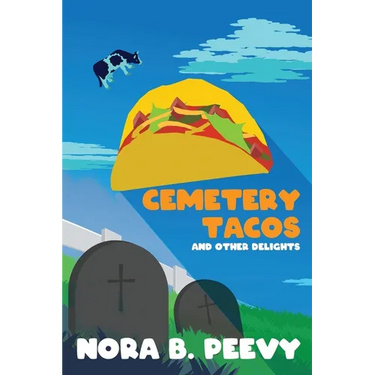 Cemetery Tacos and Other Delights