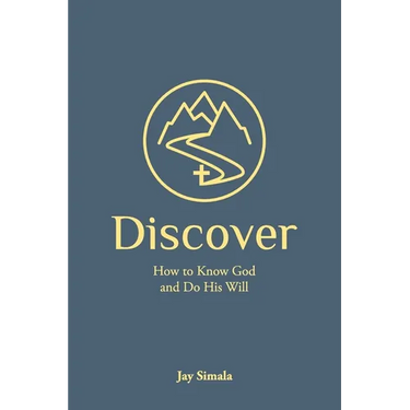 Discover: How to Know God and Do His Will