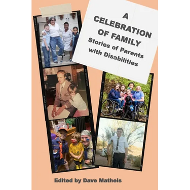 A Celebration of Family: Stories of Parents with Disabilites
